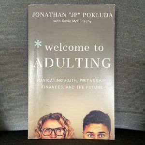 Welcome to Adulting : Navigating Faith, Friendship, Finances, and the Future